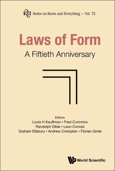Kauffman Louis, Louis H Kauffman, Fred Cummins, Randolph Dible, Leon Conrad, Graham Ellsbury, Andrew Crompton, Florian Grote - LAWS OF FORM: A FIFTIETH ANNIVERSARY, Inbunden
