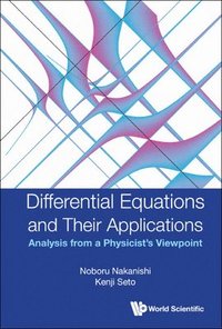 bokomslag Differential Equations And Their Applications: Analysis From A Physicist's Viewpoint