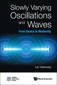 bokomslag Slowly Varying Oscillations And Waves: From Basics To Modernity