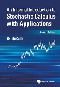 bokomslag Informal Introduction To Stochastic Calculus With Applications, An