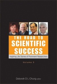 bokomslag Road To Scientific Success, The: Inspiring Life Stories Of Prominent Researchers (Volume 3)