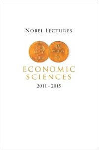 bokomslag Nobel Lectures In Economic Sciences (2011-2015)
