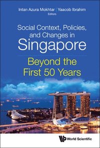 bokomslag Social Context, Policies, And Changes In Singapore: Beyond The First 50 Years