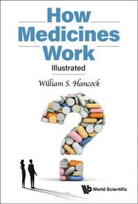 bokomslag How Medicines Work: Illustrated