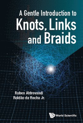 bokomslag Gentle Introduction To Knots, Links And Braids, A
