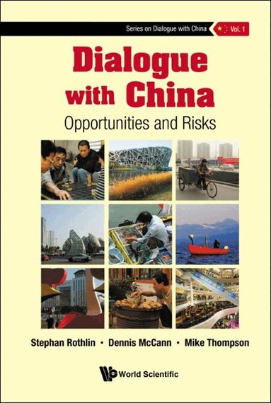 MacLean Stephan, Stephan Rothlin, Dennis McCann, Mike Thompson - DIALOGUE WITH CHINA: OPPORTUNITIES AND RISKS, Inbunden