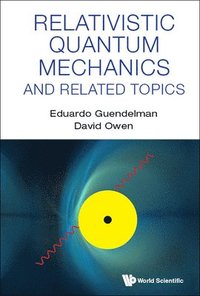 bokomslag Relativistic Quantum Mechanics And Related Topics