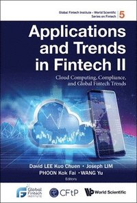 bokomslag Applications And Trends In Fintech Ii: Cloud Computing, Compliance, And Global Fintech Trends