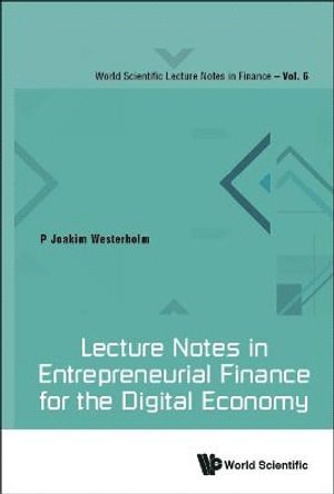 Peter Joakim Westerholm, Australia) Westerholm, Peter Joakim (The Univ Of Sydney, WESTERHOLM P JOAKIM, Westerholm P Joakim - Lecture Notes In Entrepreneurial Finance For The Digital Economy, Inbunden