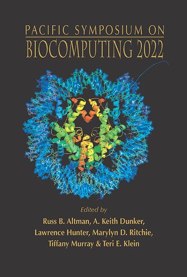 Altman Russ B, Russ B Altman, A Keith Dunker, Lawrence Hunter, Marylyn D Ritchie, Tiffany Murray, Teri E Klein - BIOCOMPUTING 2022 - PROCEEDINGS OF THE PACIFIC SYMPOSIUM, Inbunden