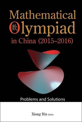 bokomslag Mathematical Olympiad In China (2015-2016): Problems And Solutions