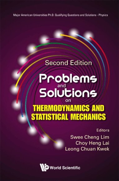 Lim Swee Cheng, Swee Cheng Lim, Choy Heng Lai, Leong Chuan Kwek - PROBLEMS AND SOLUTIONS ON THERMODYNAMICS AND STATISTICAL MECHANICS (SECOND EDITION), Inbunden
