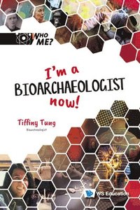 bokomslag I'm A Bioarchaeologist Now!