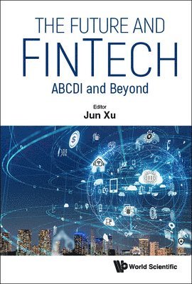 bokomslag Future And Fintech, The: Abcdi And Beyond