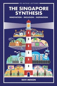 bokomslag Singapore Synthesis, The: Innovation, Inclusion, Inspiration