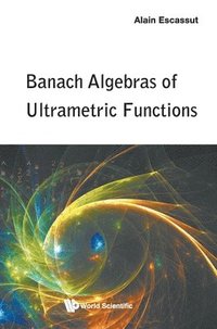 bokomslag Banach Algebras Of Ultrametric Functions