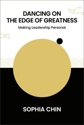 Dancing On The Edge Of Greatness: Making Leadership Personal 1