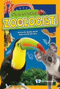 bokomslag I'm A Future Zoologist!