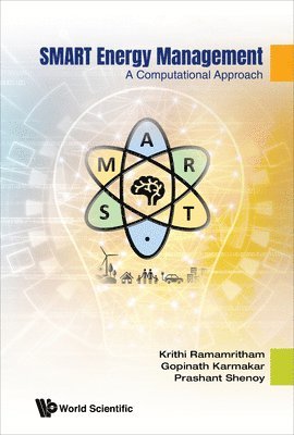 Krithi Ramamritham, Gopinath Karmakar, Prashant Shenoy, India) Ramamritham, Krithi (Indian Inst Of Technology Bombay, India & Sai Univ, Chennai, India) Karmakar, Gopinath (Bhabha Atomic Research Centre Mumbai, Usa) Shenoy, Prashant (Univ Of Massachusetts, Amherst, RAMAMRITHAM KRITHI, Ramamritham Krithi - Smart Energy Management: A Computational Approach, Inbunden