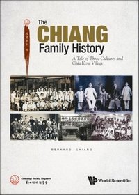 bokomslag Chiang Family History, The: A Tale Of Three Cultures And Chia Keng Village