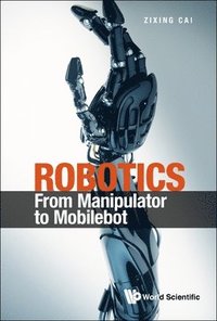 bokomslag Robotics: From Manipulator To Mobilebot