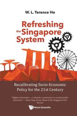 Refreshing The Singapore System: Recalibrating Socio-economic Policy For The 21st Century 1