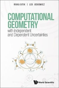 bokomslag Computational Geometry With Independent And Dependent Uncertainties