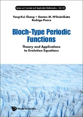 Bloch-type Periodic Functions: Theory And Applications To Evolution Equations 1