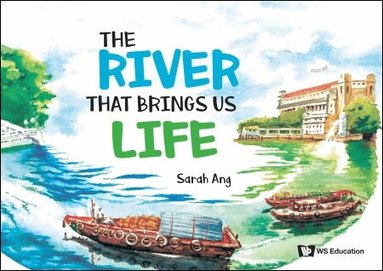 Sarah Ang - RIVER THAT BRINGS US LIFE, THE, Häftad