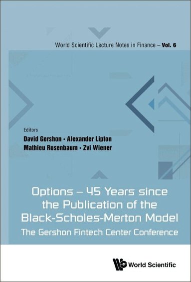 Gershon David, David Gershon, Alexander Lipton, Mathieu Rosenbaum, Zvi Wiener - OPTIONS - 45 YEARS SINCE THE PUBLICATION OF THE BLACK-SCHOLES-MERTON MODEL: THE GERSHON FINTECH CENTER CONFERENCE, Inbunden