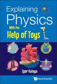bokomslag Explaining Physics With The Help Of Toys