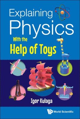 bokomslag Explaining Physics With The Help Of Toys