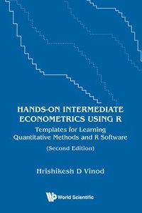 bokomslag Hands-on Intermediate Econometrics Using R: Templates For Learning Quantitative Methods And R Software