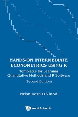 Hands-on Intermediate Econometrics Using R: Templates For Learning Quantitative Methods And R Software 1