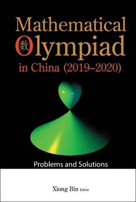 Mathematical Olympiad In China (2019-2020): Problems And Solutions 1