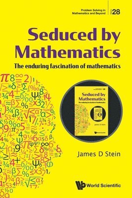 Seduced By Mathematics: The Enduring Fascination Of Mathematics 1