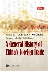 bokomslag General History Of China's Foreign Trade, A (Volume 1)