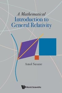 bokomslag Mathematical Introduction To General Relativity, A