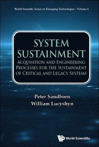 bokomslag System Sustainment: Acquisition And Engineering Processes For The Sustainment Of Critical And Legacy Systems