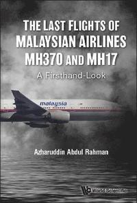 bokomslag Last Flights Of Malaysian Airlines Mh370 And Mh17, The: A Firsthand-look