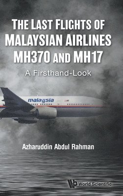 bokomslag Last Flights Of Malaysian Airlines Mh370 And Mh17, The: A Firsthand-look