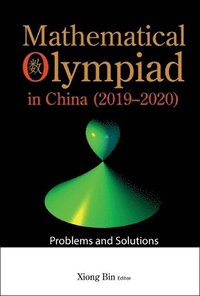 bokomslag Mathematical Olympiad In China (2019-2020): Problems And Solutions