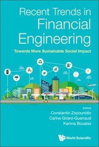 bokomslag Recent Trends In Financial Engineering: Towards More Sustainable Social Impact