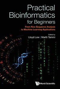 bokomslag Practical Bioinformatics For Beginners: From Raw Sequence Analysis To Machine Learning Applications