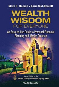 bokomslag Wealth Wisdom For Everyone: An Easy-to-use Guide To Personal Financial Planning And Wealth Creation
