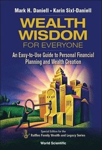 bokomslag Wealth Wisdom For Everyone: An Easy-to-use Guide To Personal Financial Planning And Wealth Creation