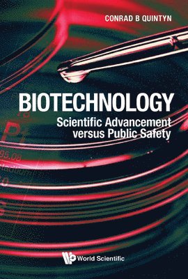 Biotechnology: Scientific Advancement Versus Public Safety 1