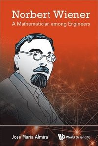 bokomslag Norbert Wiener: A Mathematician Among Engineers