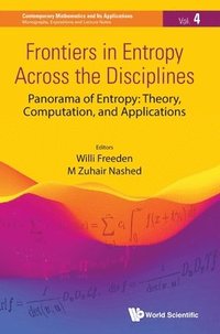 bokomslag Frontiers In Entropy Across The Disciplines - Panorama Of Entropy: Theory, Computation, And Applications