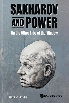 Sakharov And Power: On The Other Side Of The Window 1